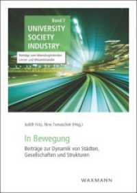 In Bewegung : Beiträge zur Dynamik von Städten, Gesellschaften und Strukturen (University Society Industry 7) （2018. 244 S. 24 cm）