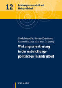 Wirkungsorientierung in der entwicklungspolitischen Inlandsarbeit (Erziehungswissenschaft und Weltgesellschaft .12) （2019. 316 S. 21 cm）
