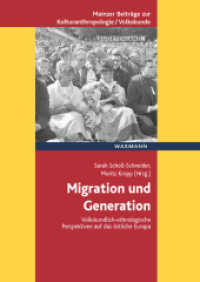 Migration und Generation : Volkskundlich-ethnologische Perspektiven auf das östliche Europa (Mainzer Beiträge zur Kulturanthropologie / Volkskunde .16) （2018. 274 S. 240 mm）