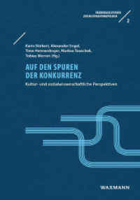 Auf den Spuren der Konkurrenz : Kultur- und sozialwissenschaftliche Perspektiven (Freiburger Studien zur Kulturanthropologie .2) （2019. 292 S. 23.5 cm）
