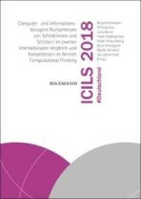 ICILS 2018 #Deutschland : Computer- und informationsbezogene Kompetenzen von Schülerinnen und Schülern im zweiten internationalen Vergleich und Kompetenzen im Bereich Computational Thinking （2019. 408 S. 24 cm）