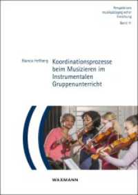 Koordinationsprozesse beim Musizieren im Instrumentalen Gruppenunterricht : Dissertationsschrift. (Perspektiven musikp&auml;dagogischer Forschung 11) （2019. 354 S. 24 cm）