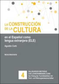 La construcción de la cultura en el Español como lengua extranjera (ELE) (Salzburger Beiträge zur Lehrer/innen/bildung .4) （2020. 292 S. 24 cm）