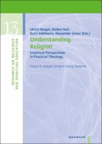 Understanding Religion : Empirical Perspectives in Practical Theology. Essays in Honour of Hans-Georg Ziebertz (Research on Religious and Spiritual Education 13) （2019. 254 S. 24 cm）