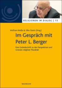 Im Gespräch mit Peter L. Berger : Eine Gedenkschrift zu den Perspektiven und Grenzen religiöser Pluralität (Religionen im Dialog. Eine Schriftenreihe des Interdiszipliären Zentrums Weltreligionen im Dialog der U) （2019. 128 S. 24 cm）
