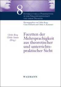 Facetten der Mehrsprachigkeit aus theoretischer und unterrichtspraktischer Sicht (Interkulturelle Perspektiven in der Sprachwissenschaft und ihrer Didaktik 8) （2020. 246 S. 21 cm）