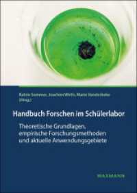 Handbuch Forschen im Schülerlabor : Theoretische Grundlagen, empirische Forschungsmethoden und aktuelle Anwendungsgebiete （2020. 270 S. 24 cm）