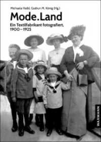 Mode.Land : Ein Textilfabrikant fotografiert, 1900-1925 （2020. 192 S. mit zahlreichen Abbildungen. 24 cm）
