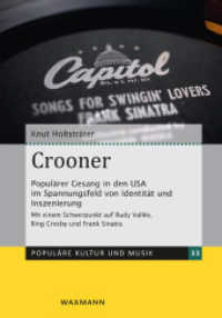 Crooner : Populärer Gesang in den USA im Spannungsfeld von Identität und Inszenierung. Mit einem Schwerpunkt auf Rudy Vallée, Bing Crosby und Frank Sinatra (Populäre Kultur und Musik 33) （2022. 496 S. 23.5 cm）