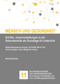 Mensch und Gesundheit : Schüler_innenvorstellungen in der Sekundarstufe als Grundlage für Unterricht (Salzburger Beiträge zur Lehrer/innen/bildung 11) （2022. 214 S. 240 mm）