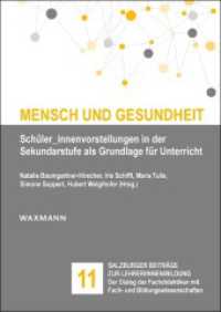 Mensch und Gesundheit : Schüler_innenvorstellungen in der Sekundarstufe als Grundlage für Unterricht (Salzburger Beiträge zur Lehrer/innen/bildung 11) （2022. 214 S. 24 cm）