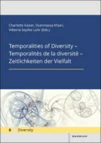 Temporalities of Diversity - Temporalités de la diversité - Zeitlichkeiten der Vielfalt (Diversity / Diversité / Diversität 6) （2022. 254 S. 24 cm）