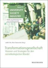 Transformationsgesellschaft : Visionen und Strategien für den sozialökologischen Wandel (University Society Industry 11) （2022. 242 S. 24 cm）