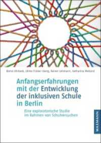 Anfangserfahrungen mit der Entwicklung der inklusiven Schule in Berlin : Eine exploratorische Studie im Rahmen von Schulversuchen （2021. 280 S. 24 cm）