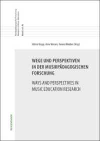 Wege und Perspektiven in der musikpädagogischen Forschung. Ways and Perspectives in Music Education Research (Musikpädagogische Forschung Research in Music Education 42) （2021. 240 S. 24 cm）