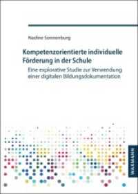 Kompetenzorientierte individuelle Förderung in der Schule : Eine explorative Studie zur Verwendung einer digitalen Bildungsdokumentation. Dissertationsschrift. (Internationale Hochschulschriften 690) （2022. 278 S. 24 cm）