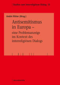Antisemitismus in Europa - eine Problemanzeige im Kontext des interreligiösen Dialogs (Studien zum interreligiösen Dialog 15) （2022. 276 S. 210 mm）