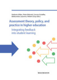 Assessment theory, policy, and practice in higher education : Integrating feedback into student learning （2022. 148 S. 240 mm）