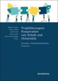 Projektbezogene Kooperation von Schule und Universität : Synergien, Gelingensbedingungen, Evaluation （2022. 310 S. 24 cm）