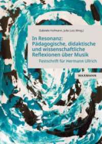 In Resonanz: Pädagogische, didaktische und wissenschaftliche Reflexionen über Musik : Festschrift für Hermann Ullrich （2022. 248 S. 24 cm）