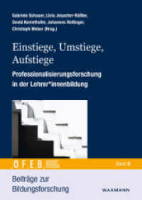 Einstiege, Umstiege, Aufstiege : Professionalisierungsforschung in der Lehrerinnenbildung (Beiträge zur Bildungsforschung 9) （2022. 334 S. 24 cm）
