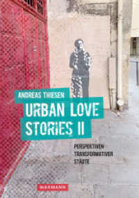 Urban Love Stories II : Perspektiven transformativer Städte （2023. 138 S. mit zahlreichen, teils farbigen Abbildungen. 21 cm）