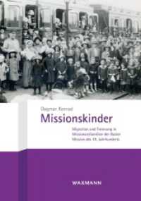Missionskinder : Migration und Trennung in Missionarsfamilien der Basler Mission des 19. Jahrhunderts （2023. 368 S. mit zahlreichen Abbildungen. 240 mm）