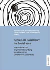 Schule als Sozialraum im Sozialraum : Theoretische und empirische Erkundung sozialräumlicher Dimensionen von Schule （2023. 212 S. 24 cm）