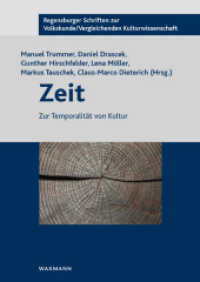 Zeit : Zur Temporalität von Kultur (Regensburger Schriften zur Volkskunde/Vergleichenden Kulturwissenschaft 43) （2023. 422 S. 240 mm）