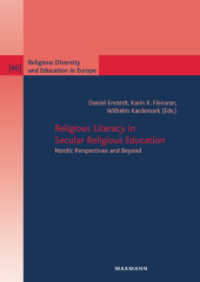 Religious Literacy in Secular Religious Education : Nordic Perspectives and Beyond (Religious Diversity and Education in Europe 46) （2024. 262 S. 24 cm）
