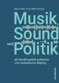 Musik, Sound und Politik als Handlungsfeld politischer und musikalischer Bildung （2023. 222 S. 24 cm）