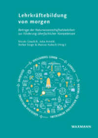 Lehrkräftebildung von morgen : Beiträge der Naturwissenschaftsdidaktiken zur Förderung überfachlicher Kompetenzen （2024. 320 S. durchgehend vierfarbig. 240 mm）