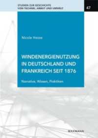 Windenergienutzung in Deutschland und Frankreich seit 1876 : Narrative, Wissen, Praktiken (Studien zur Geschichte von Technik, Arbeit und Umwelt 47) （2024. 350 S. 24 cm）