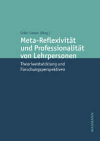 Meta-Reflexivität und Professionalität von Lehrpersonen : Theorieentwicklung und Forschungsperspektiven （2023. 334 S. 24 cm）