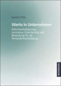 Werte in Unternehmen : Instrumentalisierung, normative Orientierung und Bedeutung für die Persönlichkeitsbildung （2024. 192 S. 24 cm）