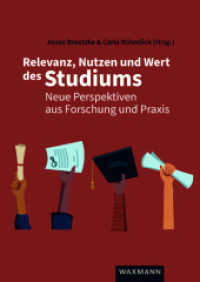 Relevanz, Nutzen und Wert des Studiums : Neue Perspektiven aus Forschung und Praxis （2024. 144 S. 24 cm）