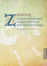 Zaubererzählungen, Zaubermärchen und Märchenmagie （2024. 288 S. für die deutsche Ausgabe erweitert und aktualisiert.）