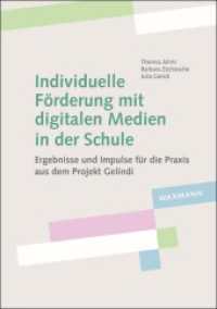 Individuelle Förderung mit digitalen Medien in der Schule : Ergebnisse und Impulse für die Praxis aus dem Projekt Gelindi （2024. 48 S. 29.7 cm）