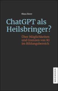 ChatGPT als Heilsbringer? : Über Möglichkeiten und Grenzen von KI im Bildungsbereich （2024. 56 S. 19 cm）