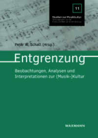 Entgrenzung : Beobachtungen, Analysen und Interpretationen zur (Musik-)Kultur (Studien zur Musikkultur 11) （2024. 194 S. 24 cm）