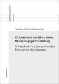 45. Jahresband des Arbeitskreises Musikpädagogische Forschung / 45th Yearbook of the German Association for Research in (Musikpädagogische Forschung Research in Music Education 45) （2024. 270 S. 24 cm）