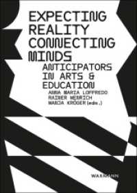 Expecting Reality - Connecting Minds : Anticipators in Arts & Education （2024. 254 S. 24 cm）
