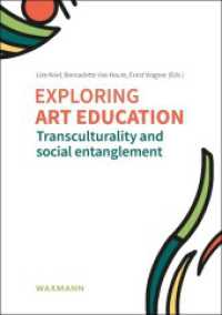 Exploring art education : Transculturality and social entanglement （2025. 160 S. with numerous coloured illustrations. 21 cm）