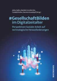 #GesellschaftBilden im Digitalzeitalter : Perspektiven Sozialer Arbeit auf technologische Herausforderungen （2025. 230 S. 24 cm）