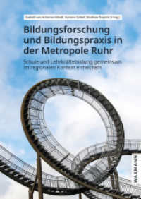 Bildungsforschung und Bildungspraxis in der Metropole Ruhr : Schule und Lehrkräftebildung gemeinsam im regionalen Kontext entwickeln （2025. 432 S. 24 cm）