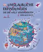 Unglaubliche Erfindungen, die die Welt ver&auml;nderten oder auch nicht