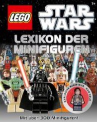 LEGO Star Wars Lexikon der Minifiguren : Mit über 300 Minifiguren （2012. 207 S. m. zahlr. farb.  Abb. u. exklusiver Minifigur. 24 cm）