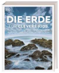 Wissen für clevere Kids. Die Erde für clevere Kids : Lexikon mit über 1000 farbigen Abbildungen für Kinder ab 8 Jahren (Wissen für clevere Kids) （2013. 305 S. Über 1000 Farbfotografien und Grafiken. 289 mm）