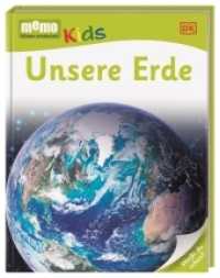 memo Kids. Unsere Erde : Spannendes Wissen zum Selberlesen. Für Leseanfänger und Kinder ab 6 Jahren (memo Kids) （2014. 56 S. durchgehend mit Farbfotografien und Illustrationen. 263 mm）