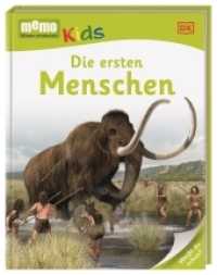 Die ersten Menschen : Spannendes Wissen zum Selberlesen. Für Leseanfänger und Kinder ab 6 Jahren (memo Kids 22) （2015. 56 S. m. zahlr. farb. Illustr. u. Fotos. 263 mm）